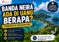 Banda Neira Ada di Uang Berapa