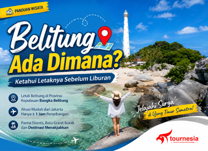 Belitung Ada Dimana? Ketahui Letaknya Sebelum Liburan