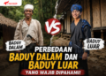 Perbedaan Baduy Dalam dan Baduy Luar yang Wajib Dipahami