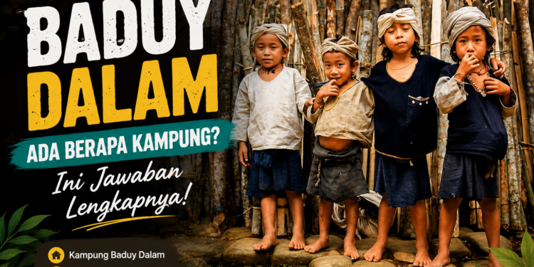 Baduy Dalam Ada Berapa Kampung