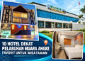 10 Hotel Dekat Pelabuhan Muara Angke Favorit untuk Wisatawan