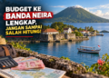 Budget Ke Banda Neira