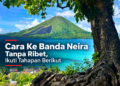 Cara Ke Banda Neira