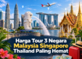 Harga Tour 3 Negara Malaysia Singapore Thailand