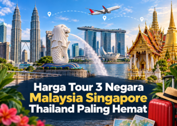 Harga Tour 3 Negara Malaysia Singapore Thailand