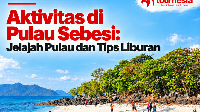 Aktivitas di Pulau Sebesi Jelajah Pulau dan Tips Liburan