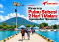Itinerary Pulau Sebesi 2 Hari 1 Malam Agenda dan Tips Aman