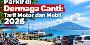 Parkir di Dermaga Canti: Tarif Motor dan Mobil 2026