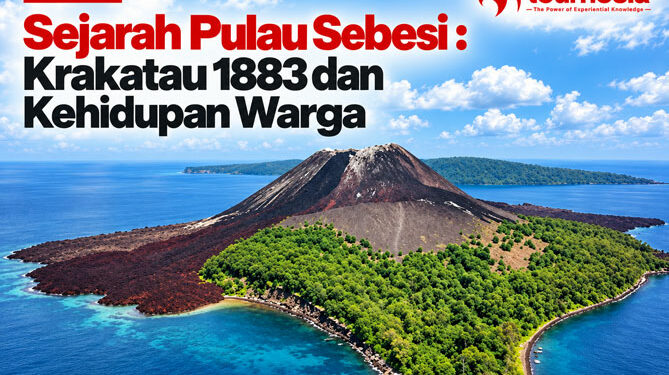 Sejarah Pulau Sebesi Krakatau 1883 dan Kehidupan Warga